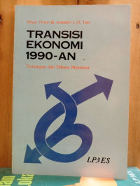 Transisi ekonomi 1990-an : tantangan dan dilema Myanmar