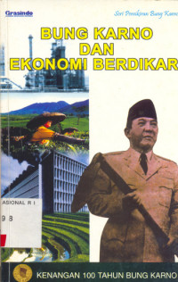 Bung Karno dan ekonomi berdikari : kenangan 100 tahun Bung Karno