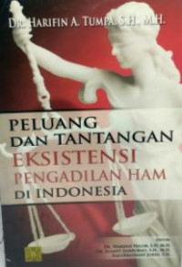 Peluang dan tantangan eksistensi pengadilan HAM di Indonesia