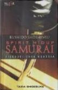 Bushido shoshinsu spirit hidup samurai : filosofi para ksatria