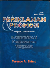 Periklanan Promosi : Aspek Tambahan Komunikasi Pemasaran Terpadu (Jilid 1) Edisi 5