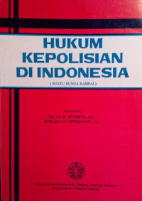 Hukum kepolisian di Indonesia (suatu bunga rampai)