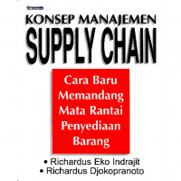 konsep manajemen supply chain : cara baru memandang mata rantai penyediaan barang