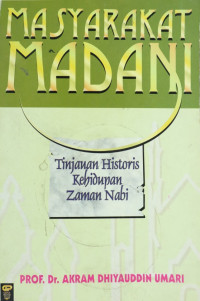 Masyarakat Madani: Tinjauan Historis Kehidupan Zaman Nabi