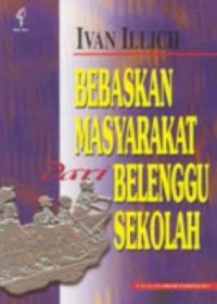 Bebaskan masyarakat dari belenggu sekolah