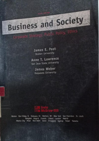 Business and society : corporate strategy, public policy, ethics