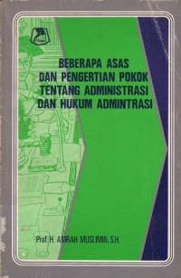 Beberapa asas dan pengertian pokok tentang administrasi dan hukum administrasi