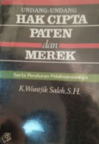 Undang-undang hak cipta paten dan merek: serta peraturan pelaksanaanya