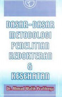 Dasar-dasar metodelogi penelitian kedokteran dan kesehatan