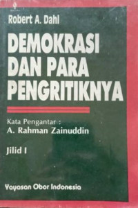 Demokrasi dan para pengkritiknya : jilid 1