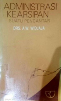 Administrasi kearsipan: suatu pengantar