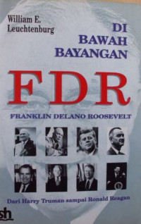 Di bawah bayangan FDR : dari Harry Truman sampai Ronald Reagan