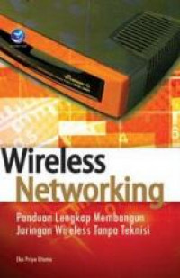 Wireless networking : panduan lengkap membangun jaringan tanpa teknisi