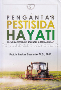 Pengantar pestisida hayati : adendum metabolit sekunder agensia hayati