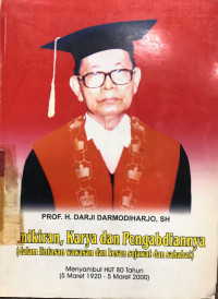 Prof. H. Darji Darmodiharjo, SH. Pemikiran, Karya dan Pengabdiannya (dalam lintasan wawasan dan kesan sejawat dan sahabat)