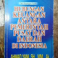 Hubungan Keuangan antara Pemerintah pusat dan daerah di Indonesia