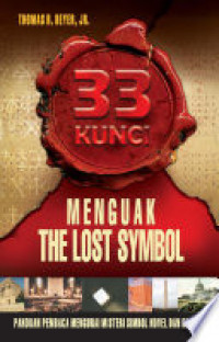 33 Kunci Menguak The Lost Symbol: Panduan Pembaca Mengurai Misteri Simbol Novel dan Brown