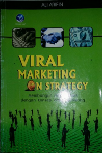 Viral marketing on strategy : membangun mega bisnis dengan konsep viral marketing