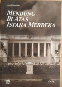 Mendung Di Atas Istana Merdeka