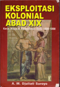 Eksploitasi Kolonial Abad XIX : Kerja Wajib di Keresidenan Kedu 1800 - 1890