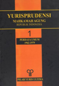 Yurisprudensi Mahkamah Agung Republik Indonesia 1: perdata umum 1962-1979