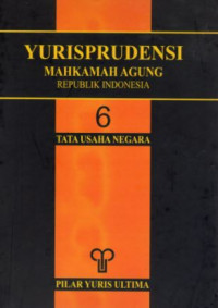 Yurisprudensi Mahkamah Agung Republik Indonesia 6: tata usaha negara