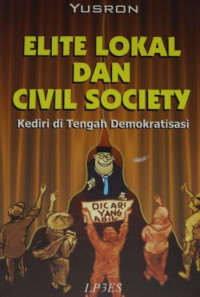 Elite lokal dan civil society : Kediri di tengah demokratisasi