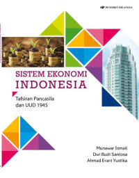 Sistem Ekonomi Indonesia : Tafsiran Pancasila dan UUD 1945