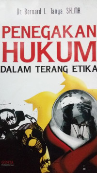 Penegakan hukum dalam terang etika