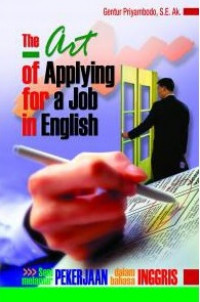 The Art of applying for a job in english : seni melamar pekerjaan dalam bahasa Inggris