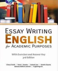 Essay writing english for academic purpose : with exercises and answer key 3rd edition