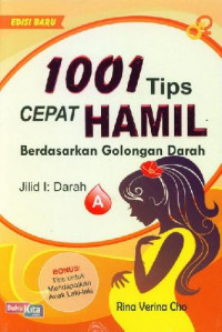 1001 tips cepat hamil berdasarkan golongan darah (Jilid 1 : darah a)