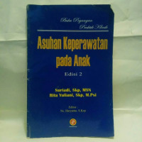 Buku pegangan praktik klinik : Asuhan keperawatan pada anak (Edisi 2)