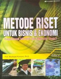 Metode Riset Untuk Bisnis dan Ekonomi : Bagaimana Meneliti dan Menulis Tesis?