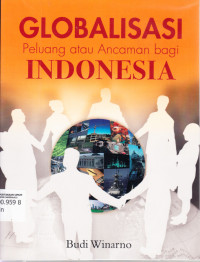 Globalisasi peluang atau ancaman bagi Indonesia