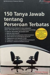 Seri pemahaman perseroan terbatas : 150 pertanyaan tentang perseroan terbatas