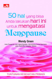 50 hal yang bisa anda lakukan hari ini untuk mengatasi menopause