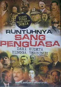 Runtuhnya Sang Penguasa : dari kudeta hingga terbunuh