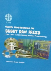 Teknik pemrograman CNC bubut dan freis (CNC lathe and CNC milling machine programming)