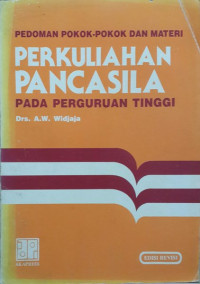 Pedoman pokok-pokok dan materi perkuliahan pancasila pada perguruan tinggi