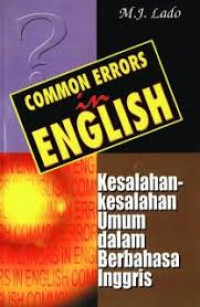 Common errors in English : kesalahan-kesalahan umum dalam berbahasa Inggris