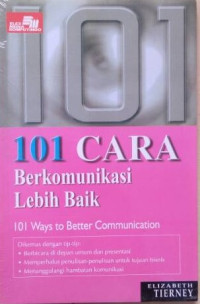 101 ways to better communication = 101 cara berkomunikasi lebih baik