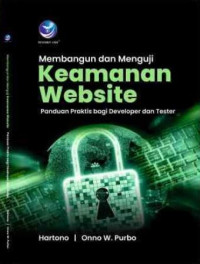 Membangun dan Menguji Keamanan Website: Panduan Praktis bagi Developer dan Tester