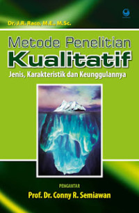 Metode Penelitian Kualitatif : Jenis Karakteristik dan Keunggulannya