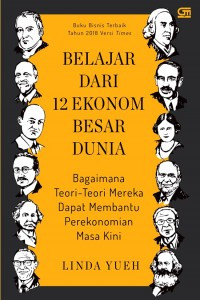 Belajar Dari 12 Ekonomi Besar Dunia : Bagaimana Teori-Teori Mereka Dapat Membantu Perekonomian Masa Kini