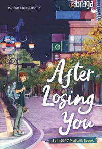 After Losing You : Spin Off 7 Prajurit Bapak