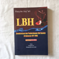 Lbh ; demokratisasi dan pemberdayaan civil society di indoensia 1971-1996