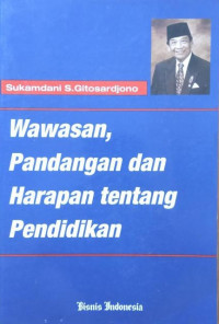 Wawasan, pandangan dan harapan tentang pendidikan