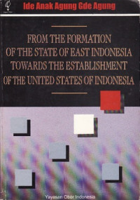 From the formation of the state of east Indonesia towards the establishment of the United States of Indonesia