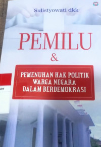 Pemilu dan pemenuhan hak politik warga negara dalam berdemokrasi